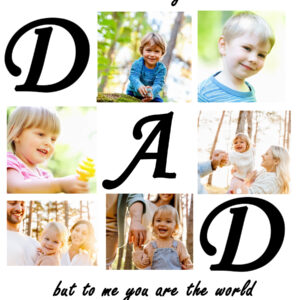 A3  Black framed "to the world you are dad But to me you are the world" six images