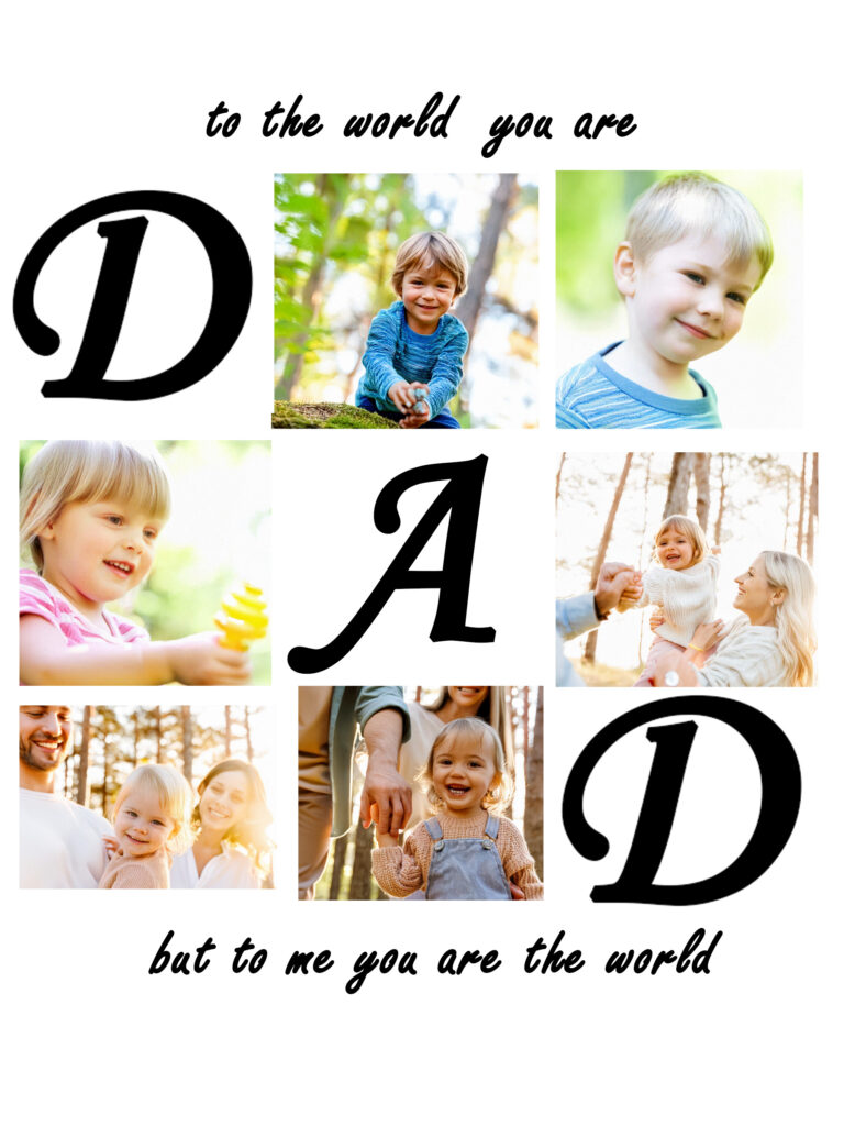 A3 Black framed "to the world you are dad But to me you are the world" six images