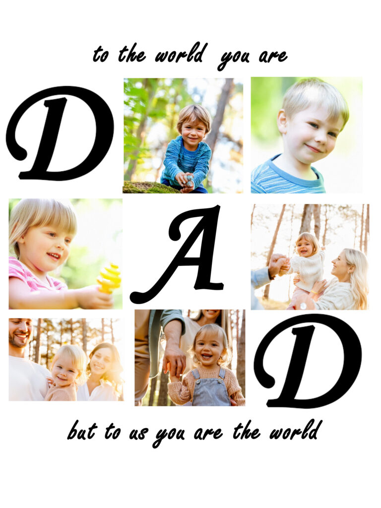 A3 Black framed "to the world you are dad But to us you are the world" six images